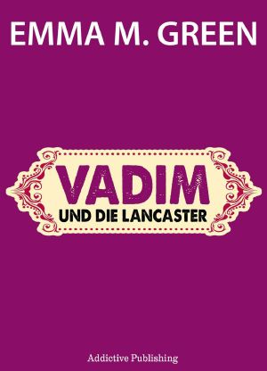 [Du + Ich = Wir Zwei - Späte Rache 05] • Vadim und die Lancasters